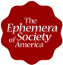 Member, Ephemera Society of America Ephemera Society